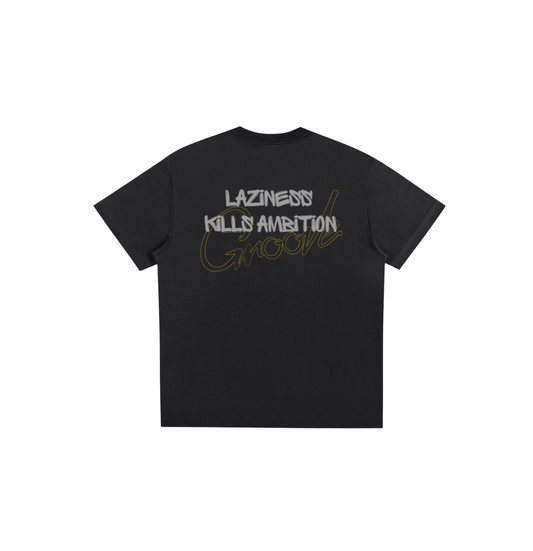 Groove Black T-shirt Laziness Kills Ambition